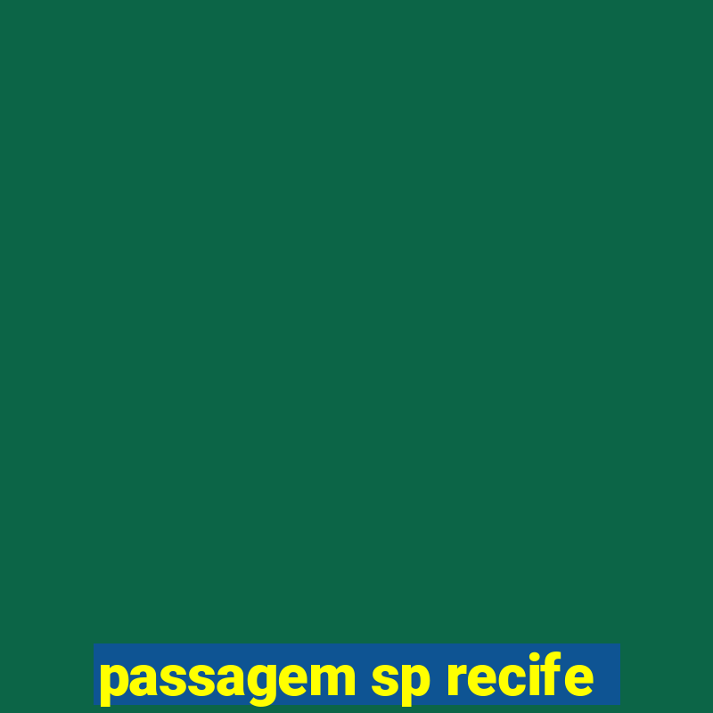 passagem sp recife