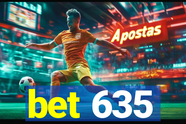 bet 635