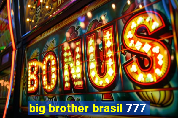 big brother brasil 777