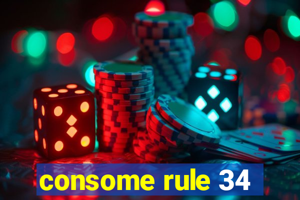 consome rule 34