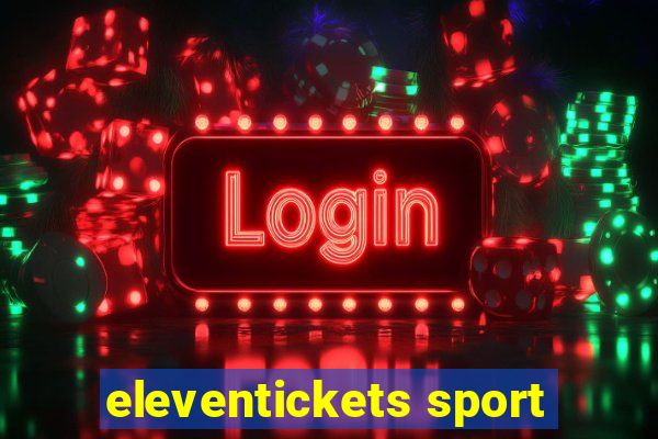 eleventickets sport