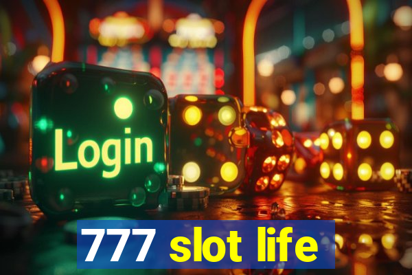 777 slot life