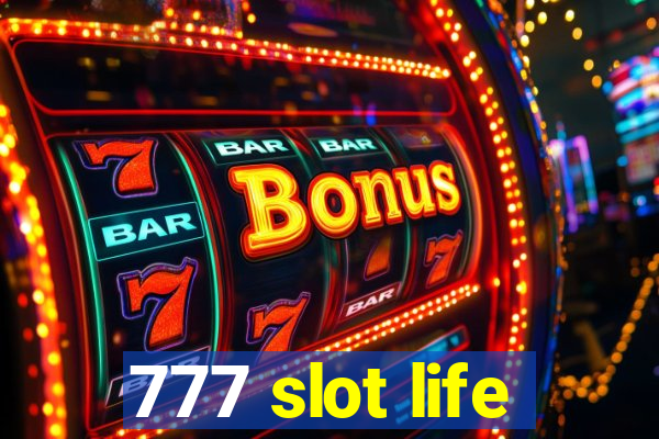 777 slot life