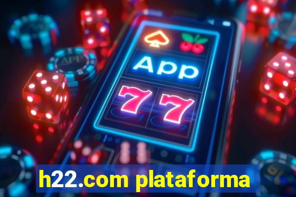 h22.com plataforma