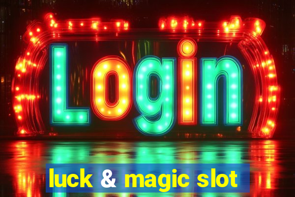 luck & magic slot