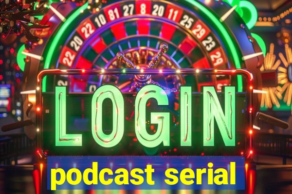 podcast serial