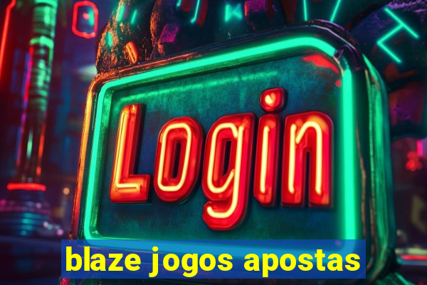 blaze jogos apostas