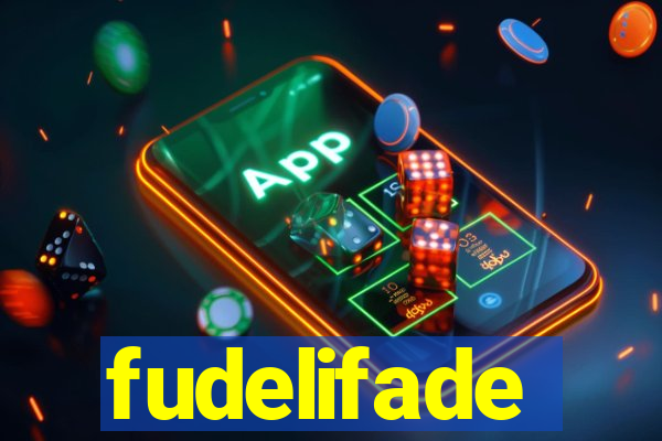 fudelifade