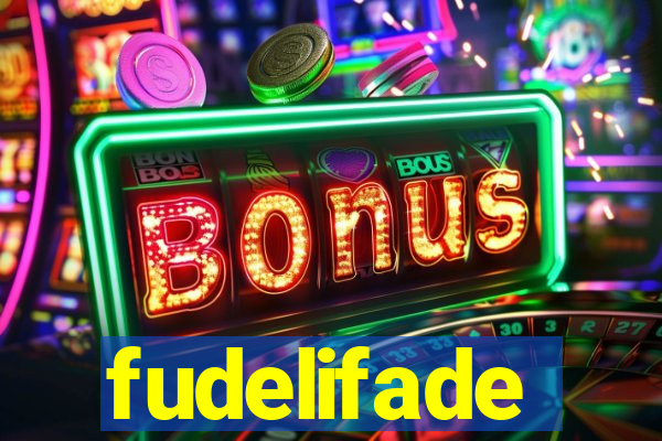 fudelifade