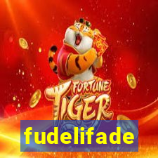 fudelifade