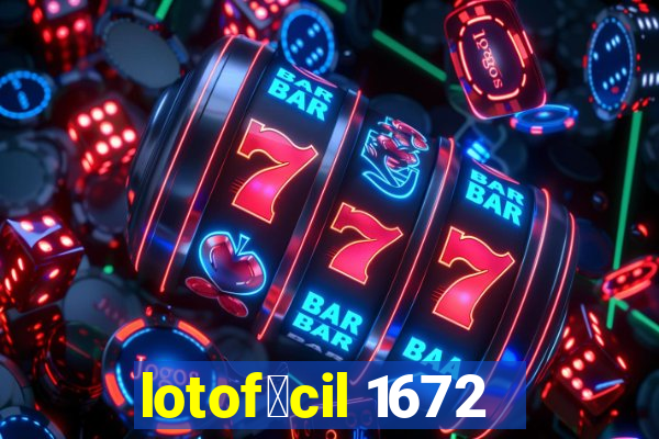 lotof谩cil 1672