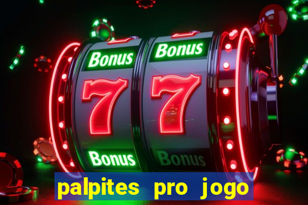 palpites pro jogo de hoje