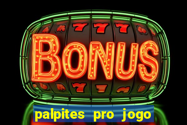 palpites pro jogo de hoje