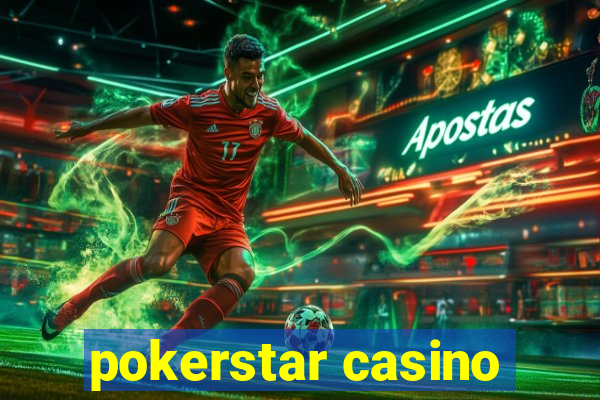 pokerstar casino