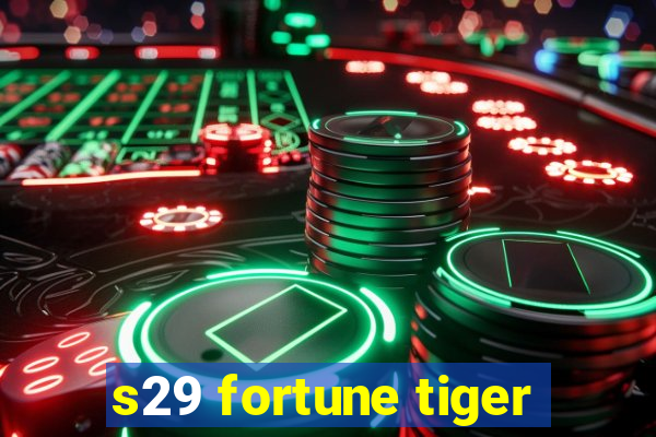 s29 fortune tiger