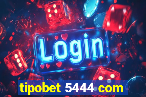 tipobet 5444 com