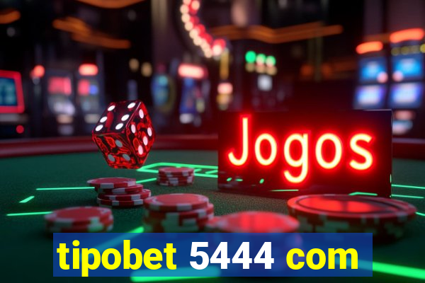 tipobet 5444 com