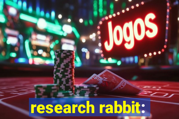 research rabbit: