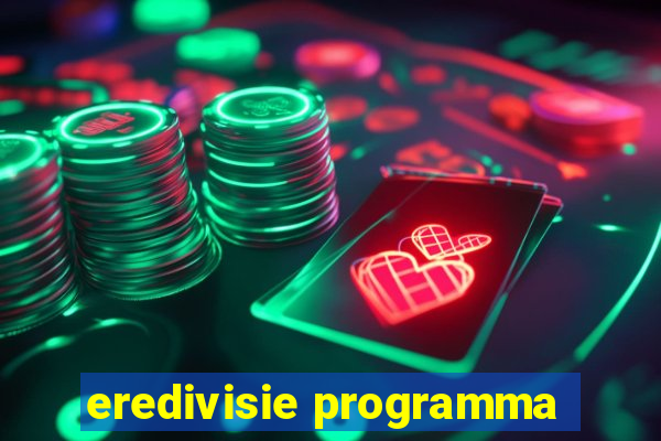 eredivisie programma