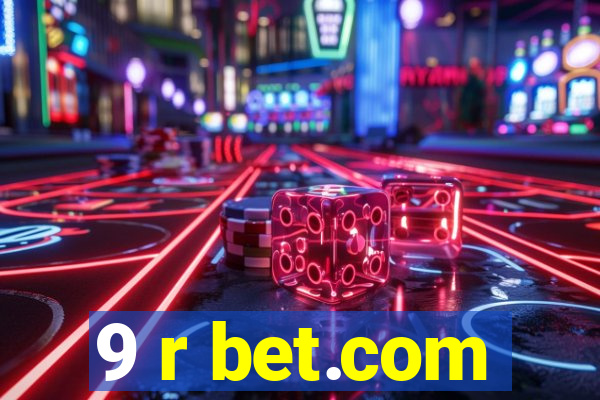 9 r bet.com