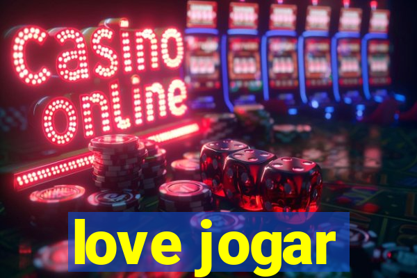 love jogar