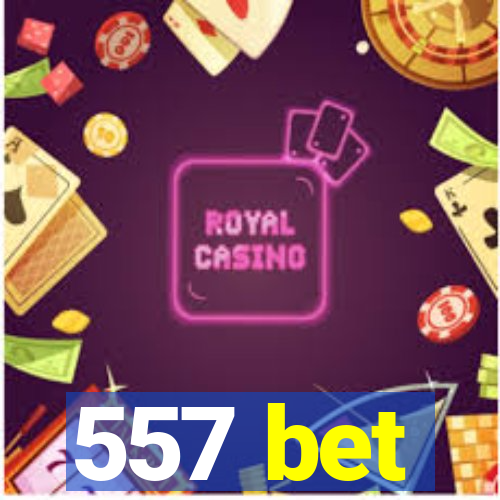 557 bet