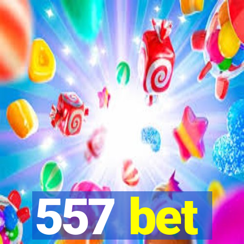 557 bet