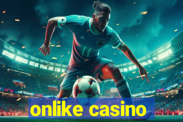 onlike casino