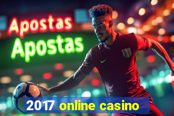 2017 online casino