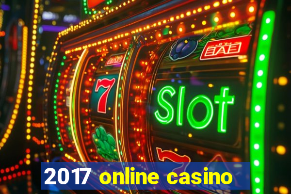 2017 online casino