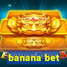 banana bet