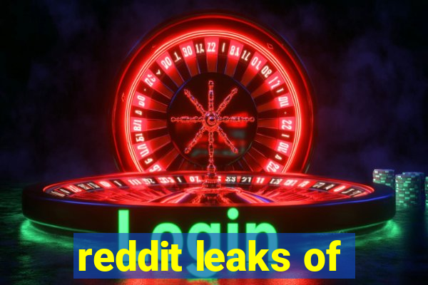 reddit leaks of