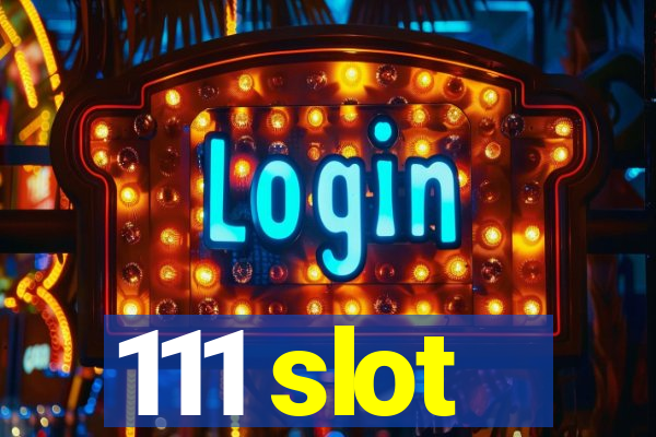 111 slot