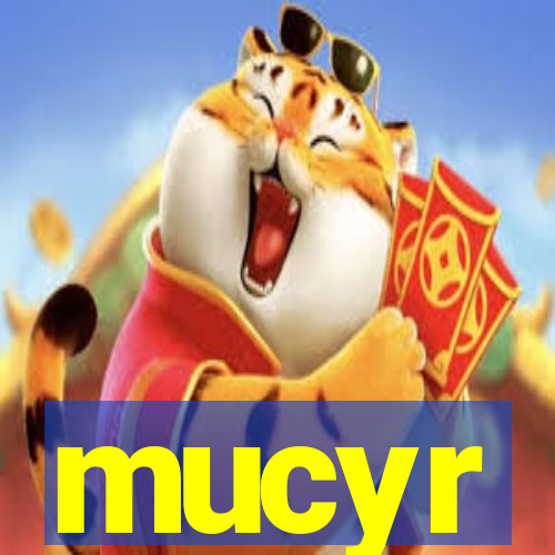 mucyr