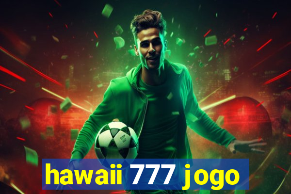 hawaii 777 jogo