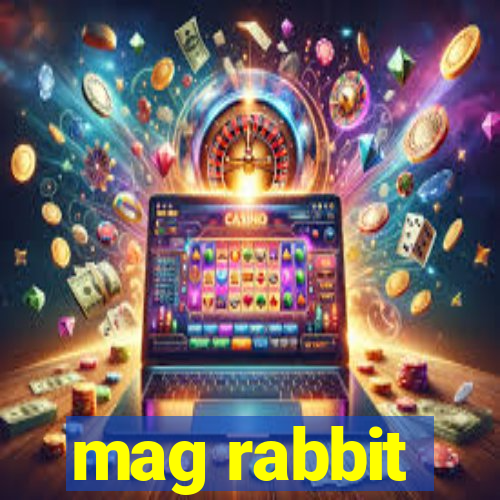 mag rabbit