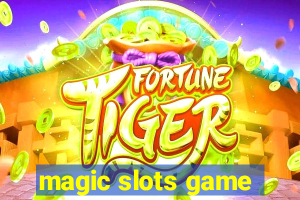 magic slots game