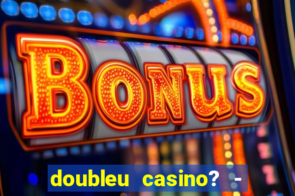 doubleu casino? - vegas slots