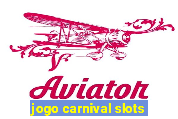 jogo carnival slots