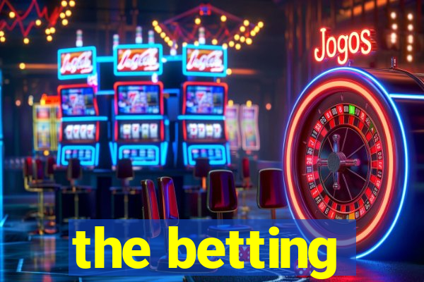 the betting