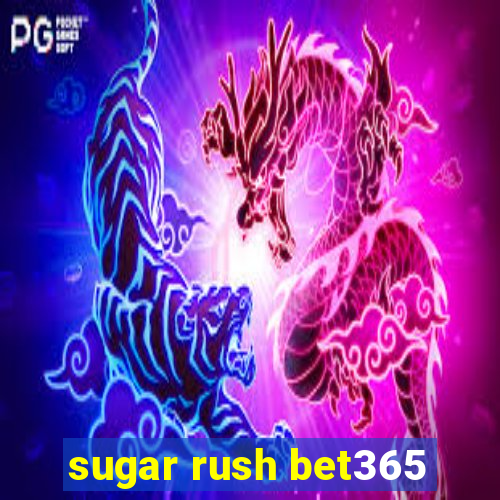 sugar rush bet365