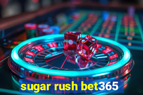 sugar rush bet365