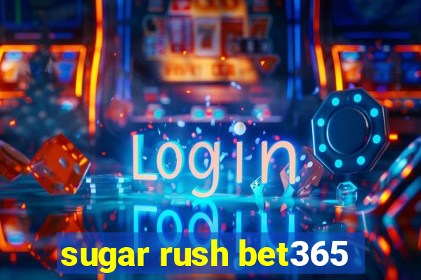 sugar rush bet365