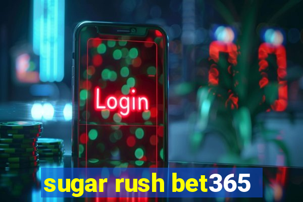 sugar rush bet365