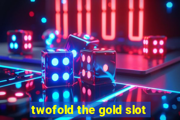 twofold the gold slot