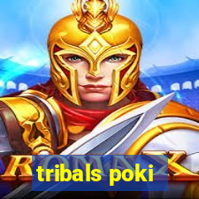 tribals poki