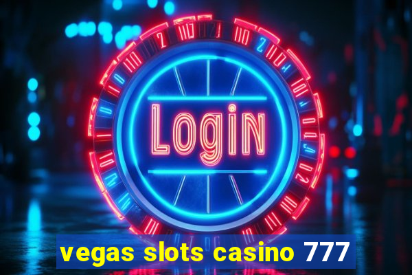 vegas slots casino 777