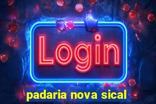 padaria nova sical