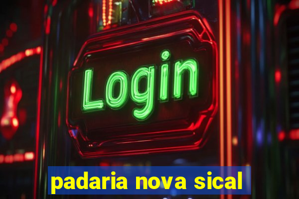 padaria nova sical