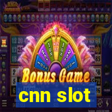 cnn slot